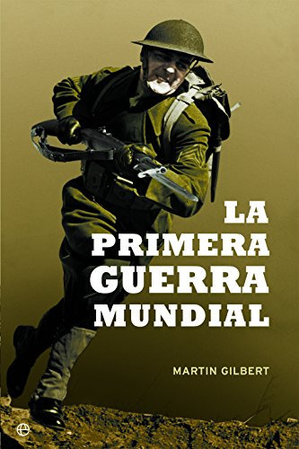 La Primera Guerra Mundial (15 Aniversario), De Gilbert, Martin. Editorial La Esfera De Los Libros, S.l., Tapa Dura En Español