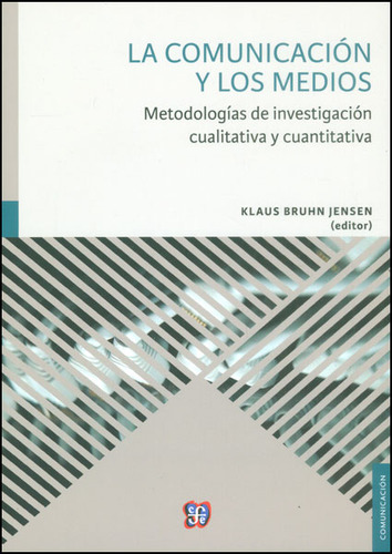 La Comunicación Y Los Medios. Metodologías De Investigación 