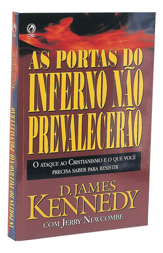 As portas do inferno não prevalecerão, de Kennedy, D J.. Editora Casa Publicadora das Assembleias de Deus, capa mole em português, 1998