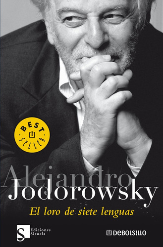 El Loro De Las Siete Lenguas, De Alejandro Jodorowsky. Editorial Sudamericana, Tapa Blanda, Edición 1 En Español, 2007