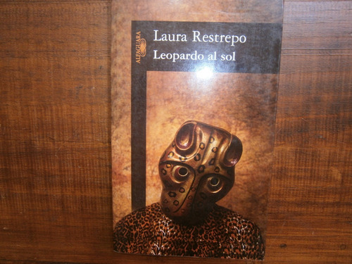 Laura Restrepo Leopardo Al Sol Alfaguara Mexico 2006