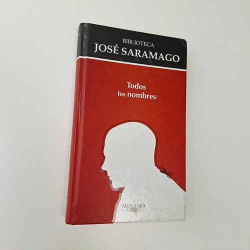 Jose Saramago - Todos Los Nombres - Alfaguara Tapa Dura
