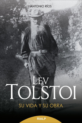 Lev Tolstoi Su Vida Y Su Obra, De Antonio Ríos., Vol. 0. Editorial Rialp, Tapa Blanda En Español, 2015