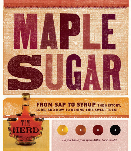 Libro: Maple Sugar: From Sap To Syrup: The History, Lore,