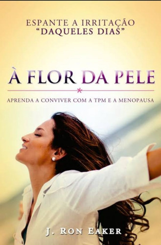 Flor Da Pele, De Dr. J. Ron Eaker., Vol. 1. Editora Graça Editorial, Capa Mole Em Português, 2018