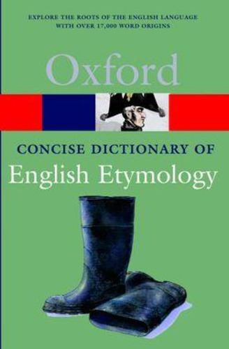 The Concise Oxford Dictionary Of English Etymology, De T. F. Hoad. Editorial Oxford University Press, Tapa Blanda En Inglés