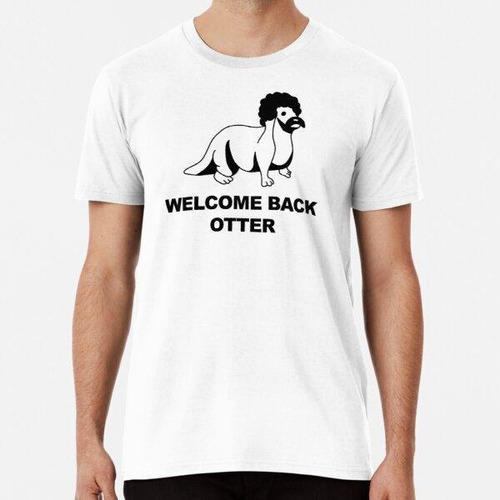 Remera Welcome Back Otter - Camisa De Parodia De Kotter Algo