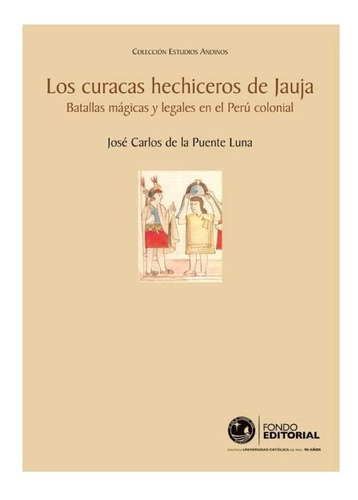 Los Curacas Hechiceros De Jauja - José Carlos De La Puente