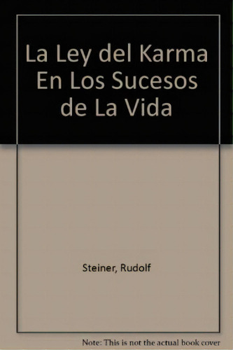 Ley Del Karma En Los Sucesos De La Vida, De Rudolf Steiner. Editorial Editorial Antroposofica S.a., Tapa Blanda En Español