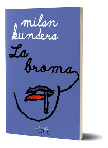 La Broma, De Milan Kundera. Serie N/a Editorial Maxitusquets, Tapa Blanda En Español, 2023