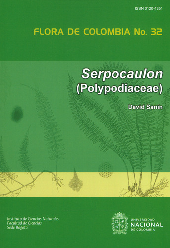Serpocaulon (polypodiaceae). Flora De Colombia No.32, De David Sanín. Editorial Universidad Nacional De Colombia, Tapa Blanda, Edición 2018 En Español
