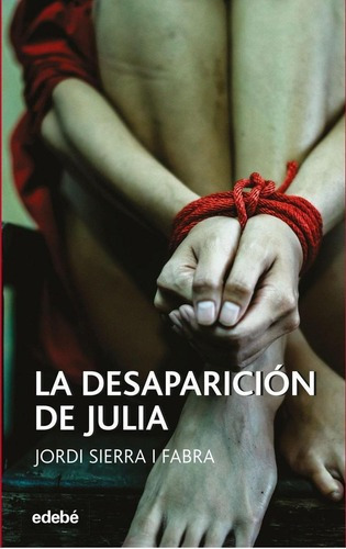 Libro: La Desaparición De Julia. Sierra I Fabra, Jordi. Edeb