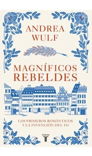 Libro Magníficos Rebeldes - Andrea Wulf - Taurus