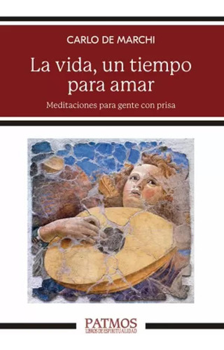 La Vida, Un Tiempo Para Amar - De Marchi, Carlo  - *