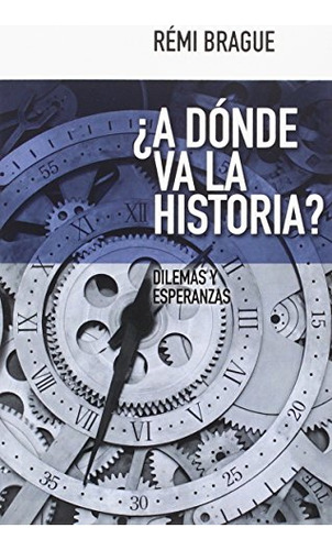 A Donde Va La Historia? Dilemas Y Espera: Dilemas Y Esperanz