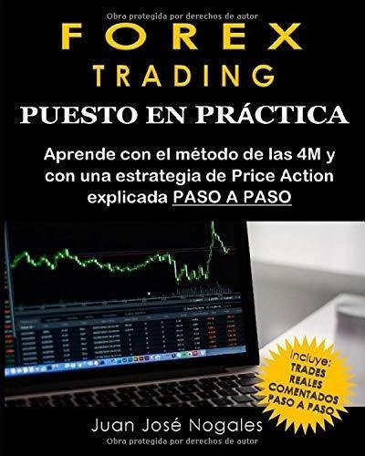 Forex Trading - Puesto En Practica - Nogales, Juan., de Nogales, Juan Jo. Editorial Independently Published en español