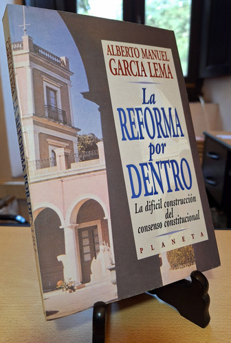 La Reforma Por Dentro. Constitución 1994 - García Lema 1994. (Usado)