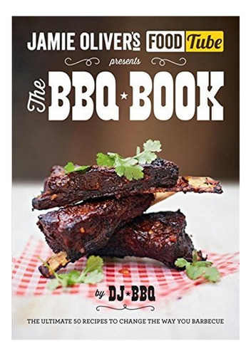 Jamie's Food Tube: The Bbq Book - Dj Bbq. Eb7