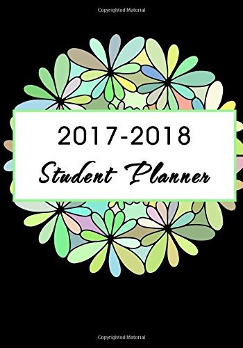 2017 R 2018 Student Planner7 X 10 Academic Planner Weekly An