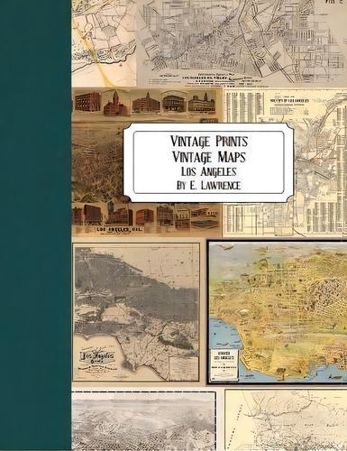 Vintage Prints : Vintage Maps: Los Angeles, De E Lawrence. Editorial Createspace Independent Publishing Platform, Tapa Blanda En Inglés