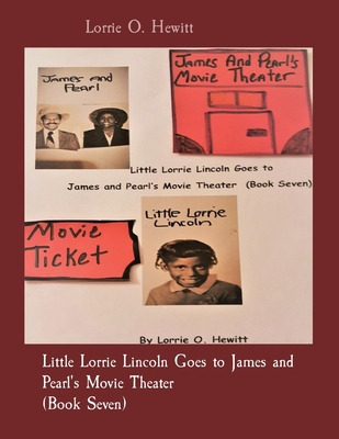 Libro Little Lorrie Lincoln Goes To James And Pearl's Mov...