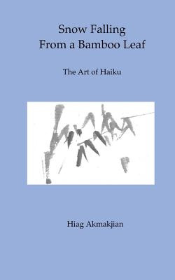 Libro Snow Falling From A Bamboo Leaf: The Art Of Haiku -...