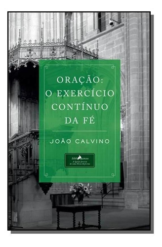 Livro Oração O Exercício Continuo Da Fé John Knox E Calvino