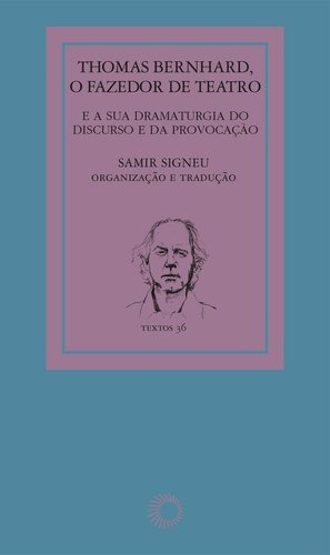 Libro Thomas Bernhard O Fazedor De Teatro E A Sua Dramaturgi