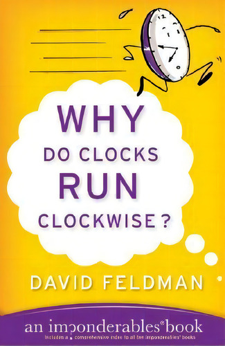 Why Do Clocks Run Clockwise?, De David Feldman. Editorial Harpercollins Publishers Inc, Tapa Blanda En Inglés