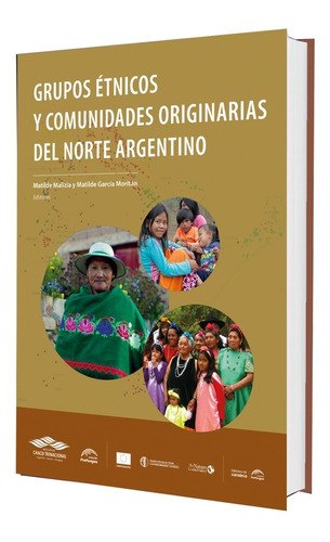 Grupos Étnicos Y Comunidades Originarias Del Norte Argentino