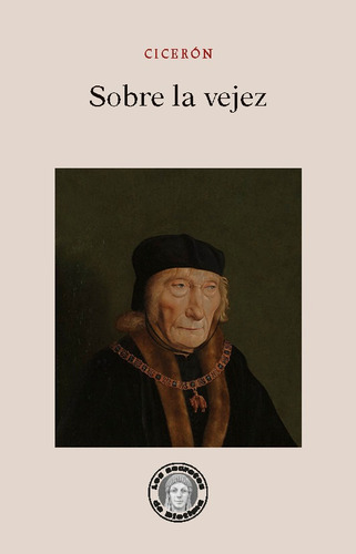 Sobre la vejez, de Cicerón. Editorial Guillermo Escolar Editor, tapa blanda en español