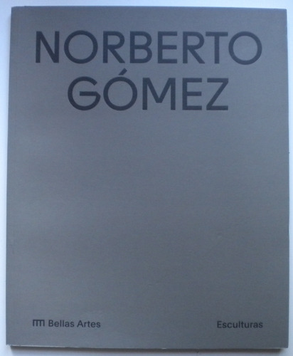 Gómez Norberto / Esculturas / Firmado 2016 Impecable