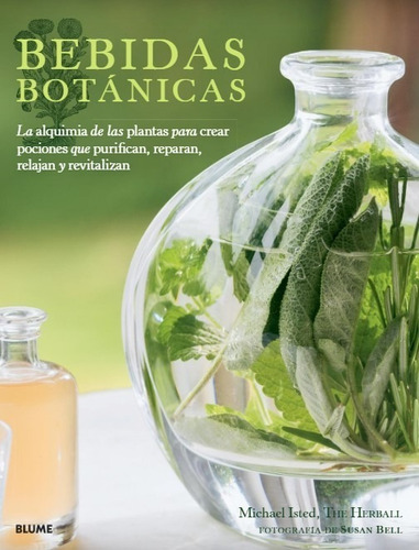 Bebidas Botánicas - Poder Curativo De Las Hierbas