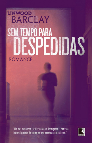 Sem tempo para despedidas, de Barclay, Linwood. Editorial Editora Record Ltda., capa mole em português, 2013