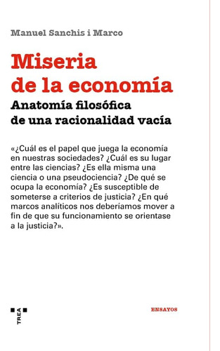 Miseria De La Economia: Anatomia Filosofica De Una Racionali