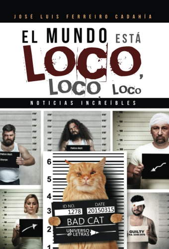 Libro: El Mundo Está Loco, Loco, Loco: Noticias Increíbles (