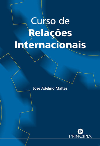 Curso De Relações Internacionais, De José Adelino Maltez. Editorial Principia Editora, Tapa Blanda En Portuguese