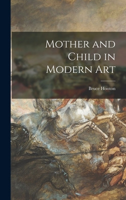 Libro Mother And Child In Modern Art - Hooton, Bruce