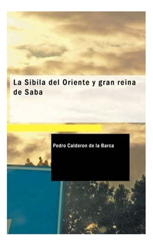 Libro: La Sibila Del Oriente Y Gran Reina De Sabá (spanish