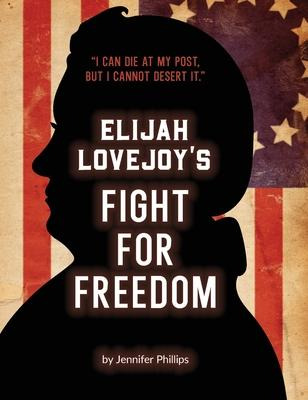 Libro Elijah Lovejoy's Fight For Freedom - Jennifer Phill...
