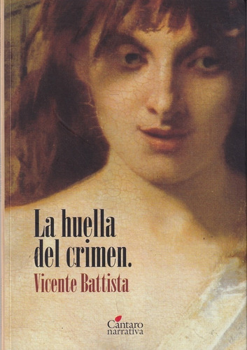 La Huella Del Crimen Vicente Battista Cantaro Narrativa