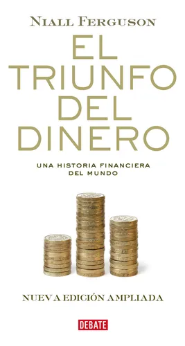 El Triunfo Del Dinero - Ferguson, Niall -(t.dura) - *