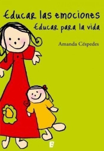 Educar Las Emociones Educar Para La Vida - Cespedes A (libr