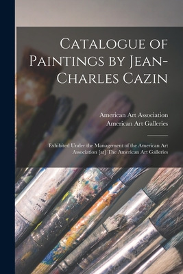 Libro Catalogue Of Paintings By Jean-charles Cazin: Exhib...