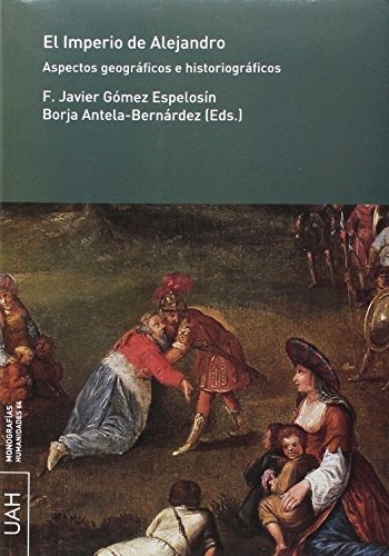 El Imperio De Alejandro - Gomez Espelosin, Francisco Jav
