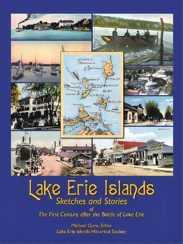 Lake Erie Islands : Sketches And Stories Of The First Century After The Battle Of Lake Erie, De Michael Gora. Editorial Trafford Publishing, Tapa Blanda En Inglés