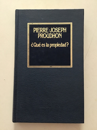 Pierre- Joseph Proudhon Que Es La Propiedad