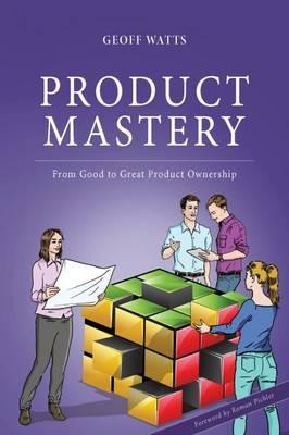 Libro Product Mastery : From Good To Great Product Owners...