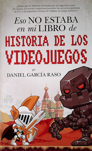 Eso No Estaba En Mi Libro De Historia De Los Videojuegos - D