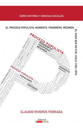 Libro El Proceso Populista: Momento, Fenomeno Y Regimen :...